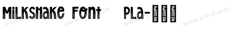 Milkshake Font   Pla字体转换